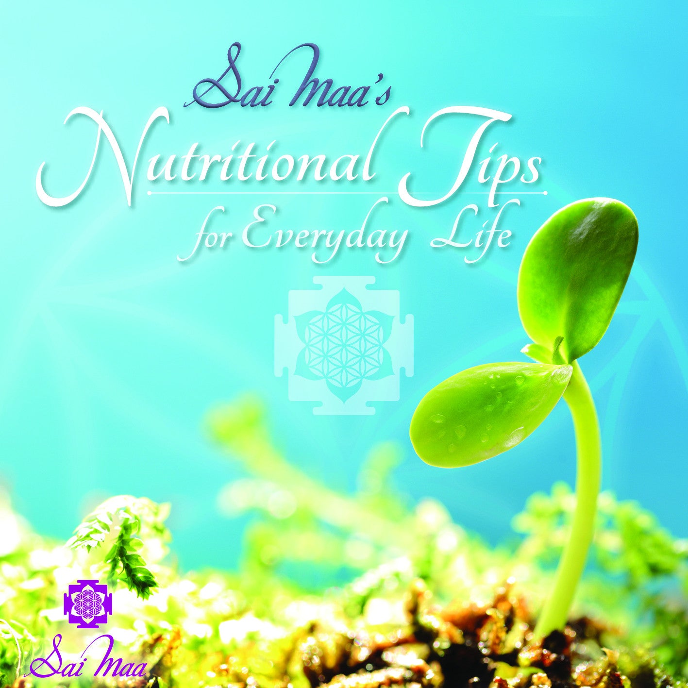 Sai Maa's Nutritional Tips for Everyday Life