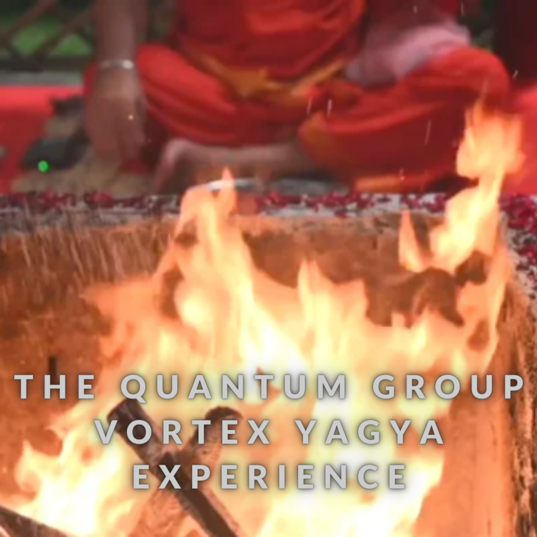 The Quantum Group Vortex Yagya Experience Video | Vidéo de l'expérience des Yagyas du Vortex Quantique de Groupe