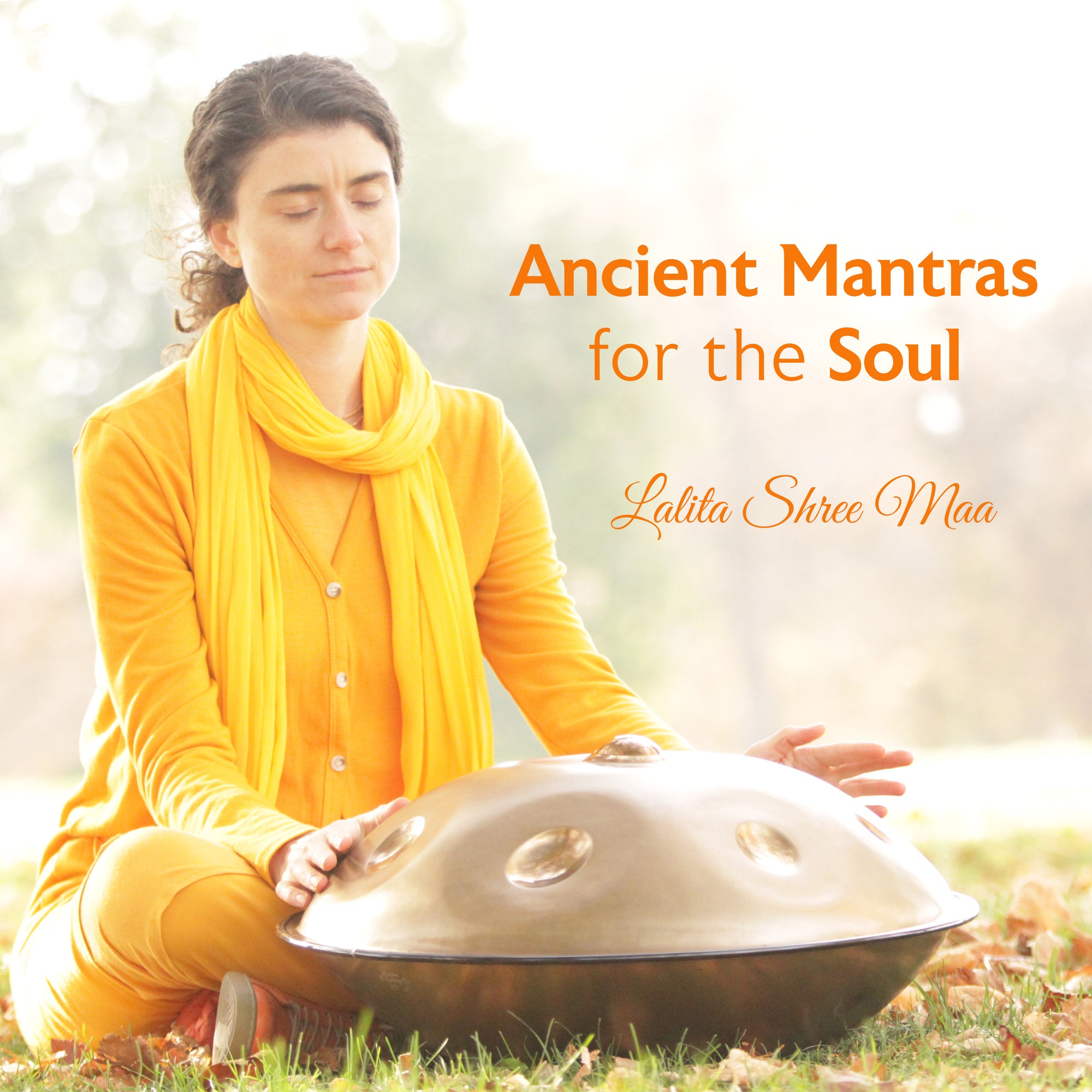 Ancient Mantras for the Soul - Lalita Shree Maa