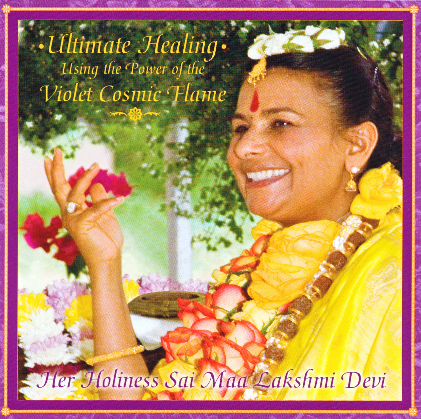 Ultimate Healing: Using the Power of the Violet Cosmic Flame